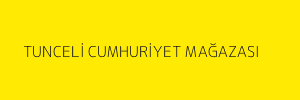 TUNCELİ CUMHURİYET MAĞAZASI